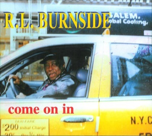 Come On In, by R.L. Burnside