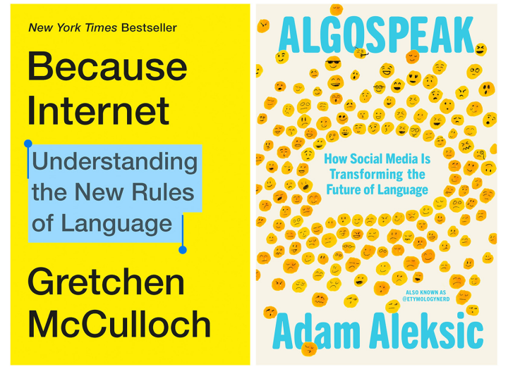 The covers of “Because Internet” and “Algospeak” The covers of “Because Internet” and “Algospeak”